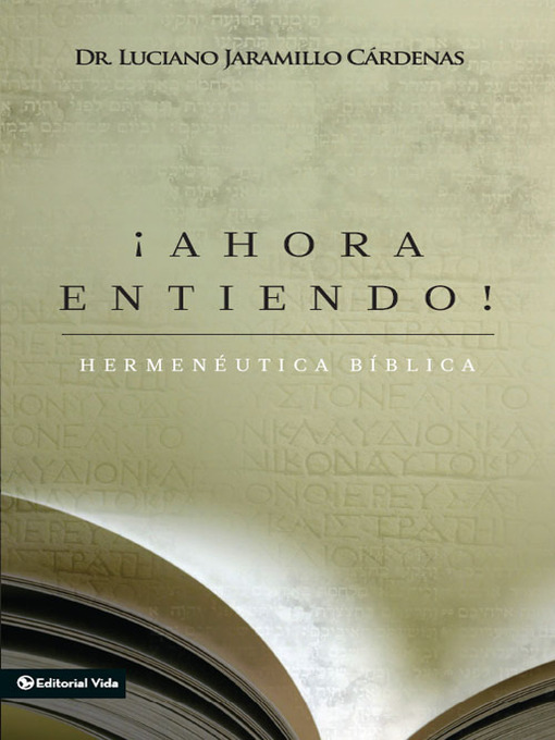 Title details for ¡Ahora entiendo! Hermenéutica bíblica by Luciano Jaramillo Cárdenas - Available
